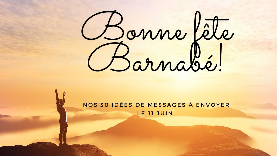 Bonne fête Barnabé! Nos 30 idées de messages à envoyer le 11 juin 2025