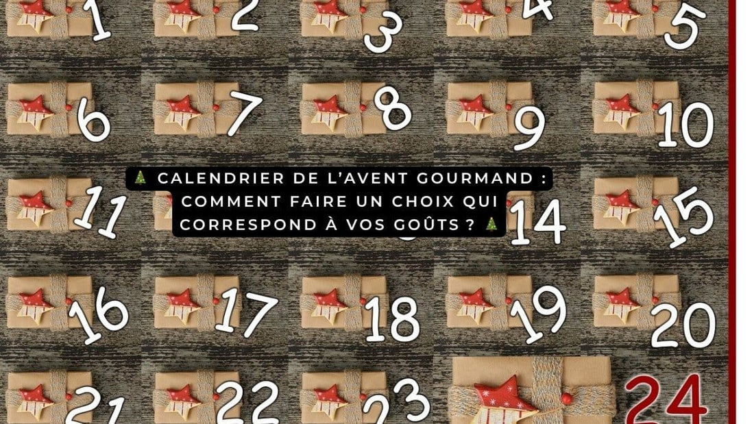 Calendrier de l’Avent gourmand : comment faire un choix qui correspond à vos goûts ?