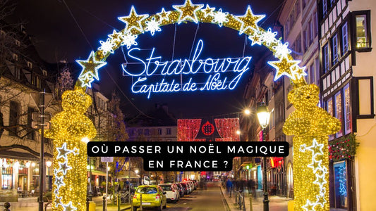 Où passer un Noël magique en France ?
