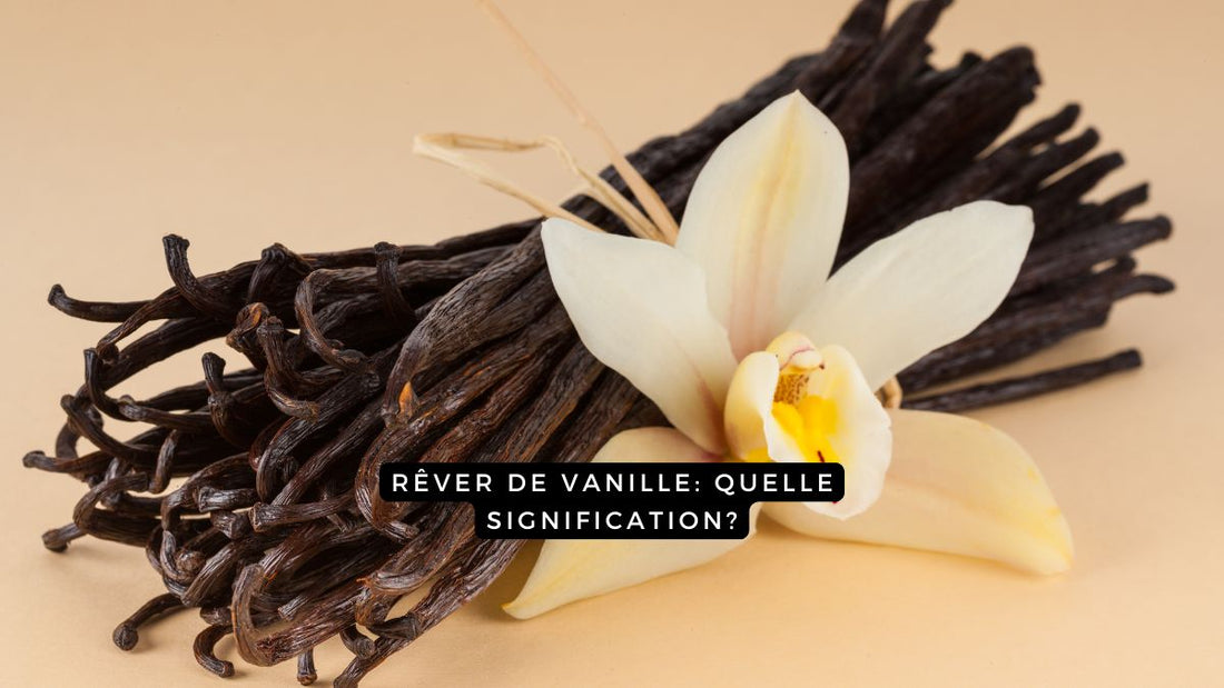 Rêver de vanille: quelle signification?
