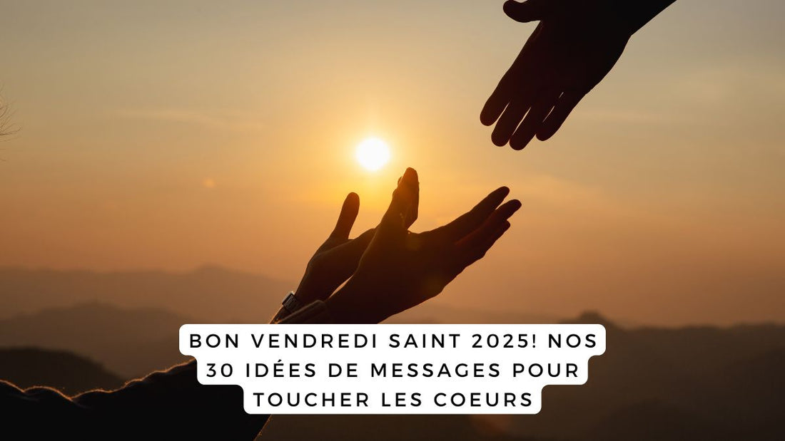 Bon Vendredi Saint 2025 ! 30 idées de messages qui viennent du cœur