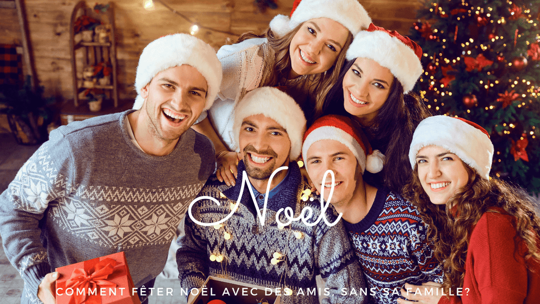 Comment fêter Noël avec des amis, sans sa famille?