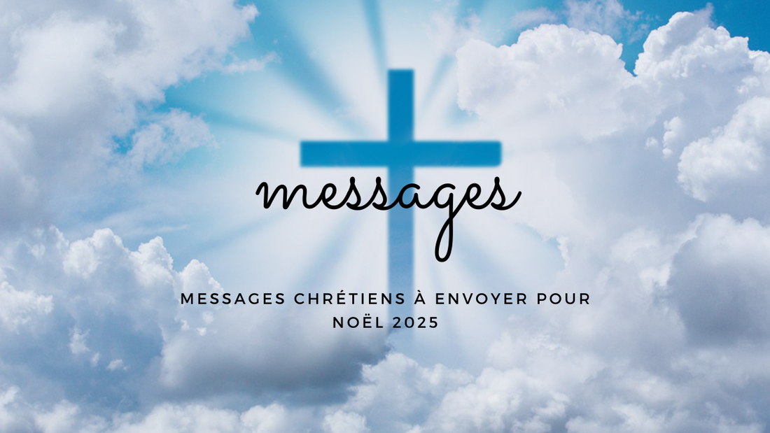 Messages chrétiens à envoyer pour Noël 2025