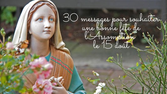 30 messages pour souhaiter une bonne fête de l'Assomption le 15 août 2025