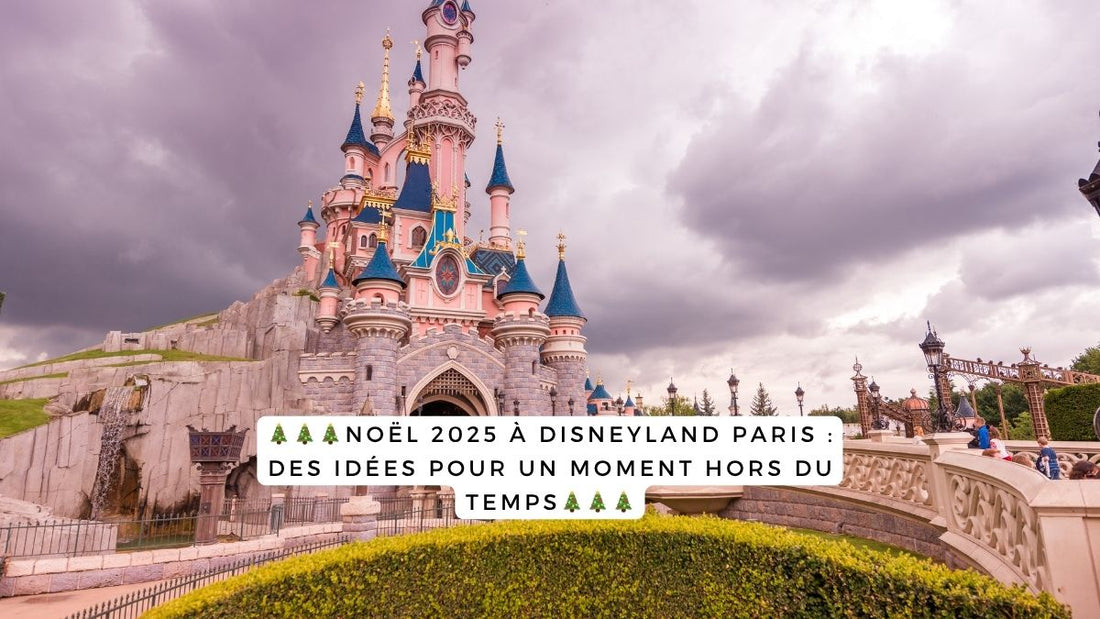 Noël 2025 à Disneyland Paris : des idées pour un moment hors du temps
