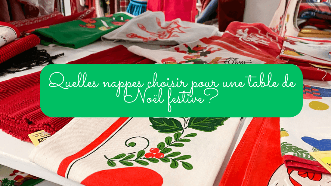 Quelles nappes choisir pour une table de Noël festive?