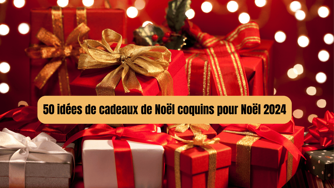 50 idees de cadeaux de Noel coquins pour Noel 2024