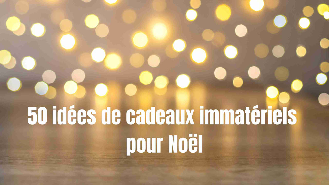 50 idées de cadeaux immatériels pour Noël