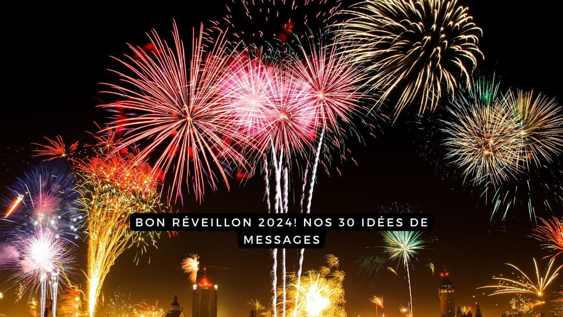 Bon réveillon 2024! Nos 30 idées de messages