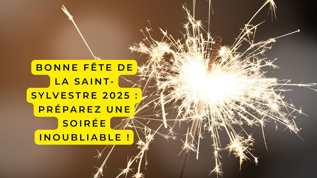 Bonne fête de la Saint-Sylvestre 2025 : préparez une soirée inoubliable !
