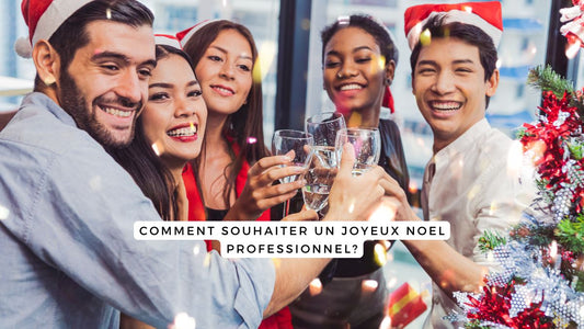 Comment souhaiter un Joyeux Noël professionnel? Nos 30 idées de messages originaux