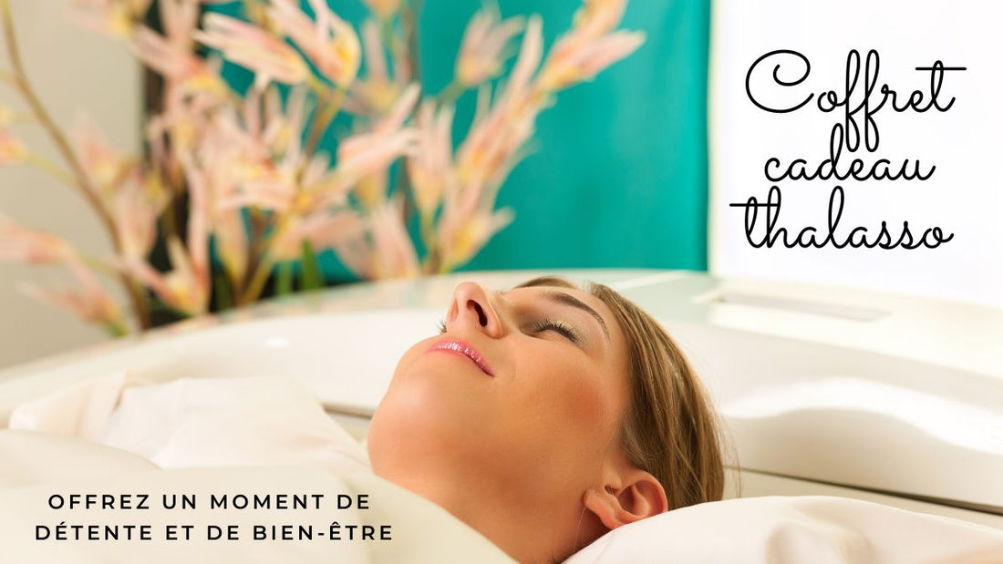 Coffret cadeau thalasso : offrez un moment de détente et de bien-être