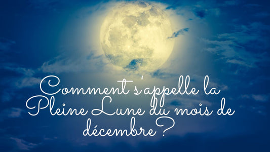 Comment s'appelle la Pleine Lune du mois de décembre?