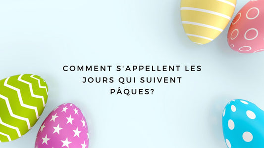Comment s'appellent les jours qui suivent Pâques?