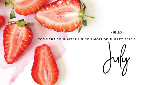 Comment souhaiter un bon mois de juillet 2025 à ses proches (sans tomber dans les clichés) ?