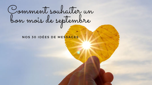  Comment souhaiter un bon mois de septembre 2025? Nos 30 idées de messages