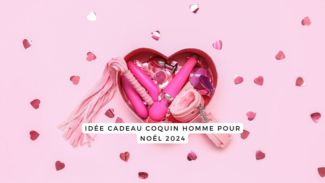 Idée cadeau coquin homme pour Noël 2024