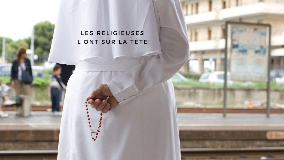 Les religieuses l'ont sur la tête!