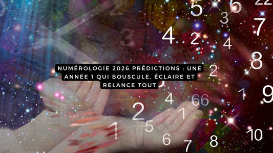 Numérologie 2026 prédictions : une année 1 qui bouscule, éclaire et relance tout