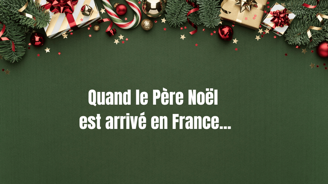 Quand le Père Noël est arrivé en France?