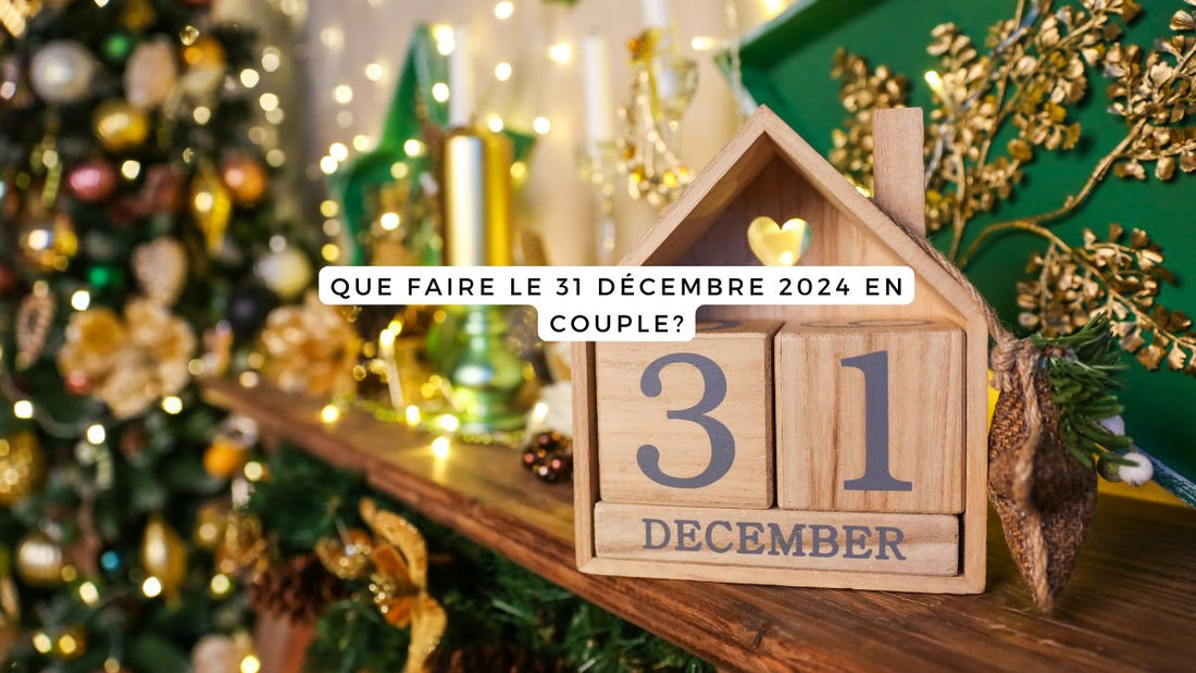 Que faire le 31 décembre 2024 en couple?