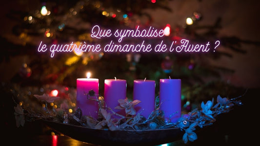 Que symbolise le quatrième dimanche de l’Avent ?