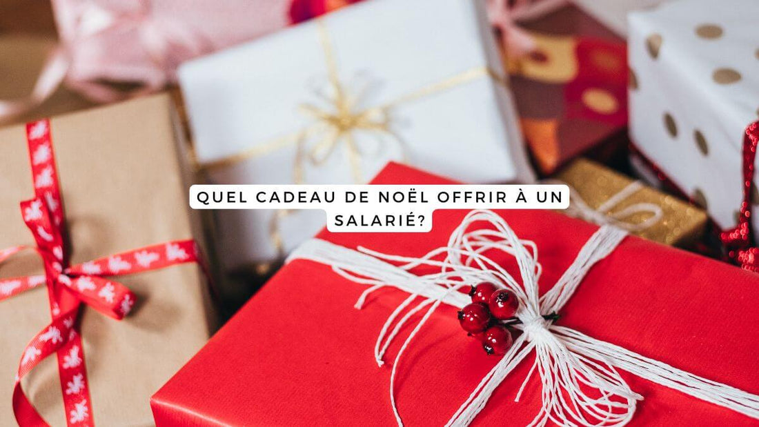 Quel cadeau de Noël offrir à un salarié?