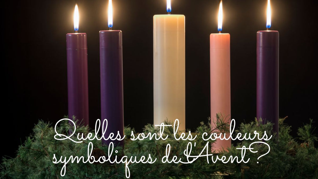Quelles sont les couleurs symboliques de l'Avent?