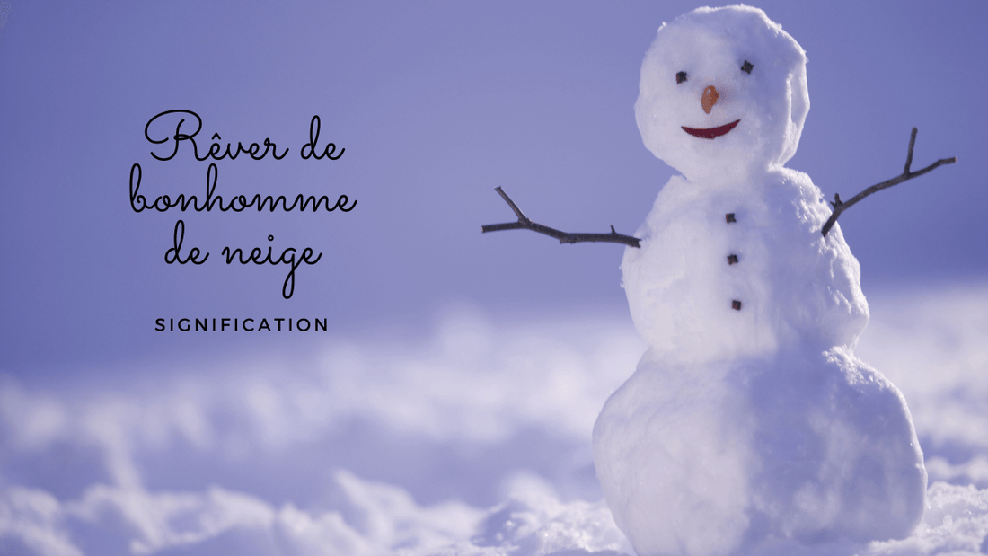 Rêver d'un bonhomme de neige: quelle signification?