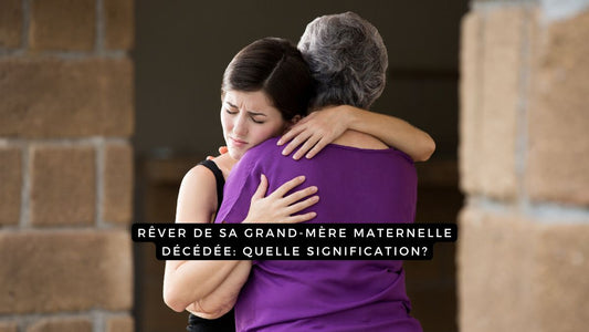 Rêver de sa grand-mère maternelle décédée: quelle signification?