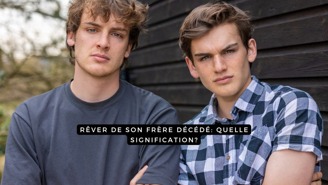 Rêver de son frère décédé: quelle signification?