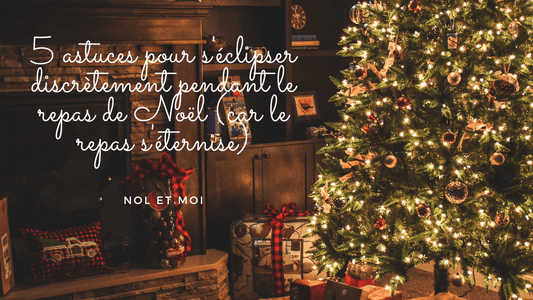 5 astuces pour s'éclipser discrètement pendant le repas de Noël (car le repas s'éternise)