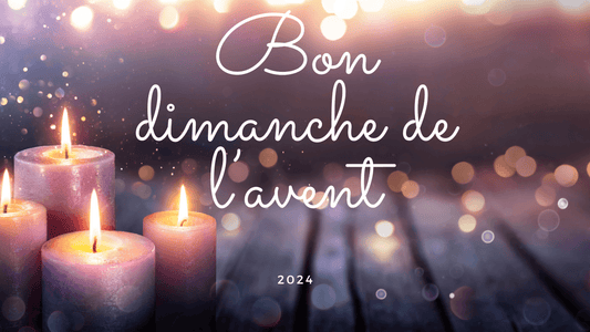 Bon dimanche de l'avent! Comment et quand exprimer vos voeux en 2024?