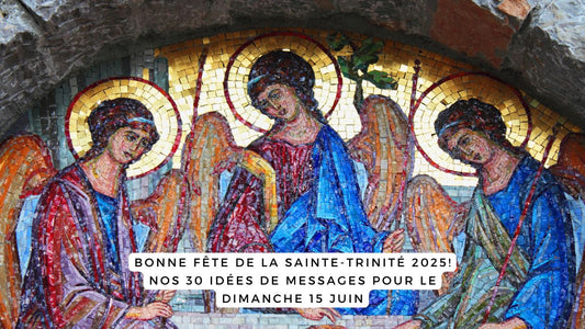 Bonne fête de la Sainte-Trinité 2025! Nos 30 idées de messages pour le dimanche 15 juin