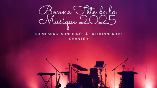 Bonne Fête de la Musique 2025 : 50 messages inspirés à fredonner ou chanter