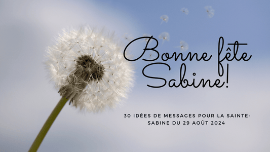 Bonne fête Sabine! 30 idées de messages pour la Sainte-Sabine du 29 août 2024