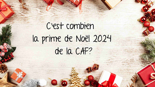 C'est combien la prime de Noël 2024 de la CAF?