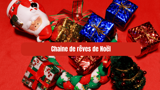 La chaîne de rêve de Noël :