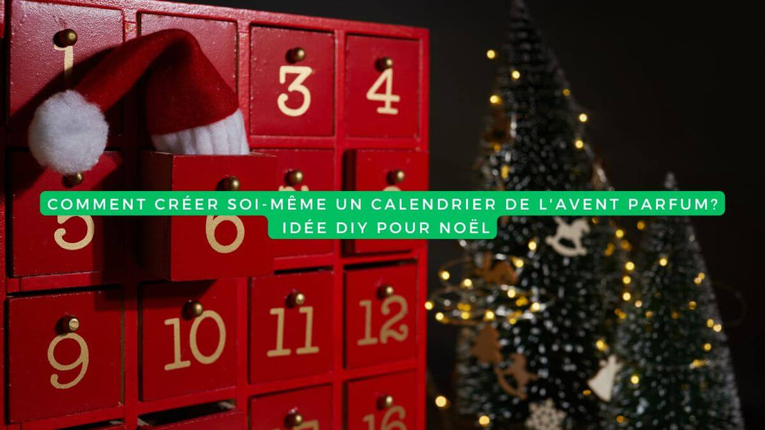 Comment créer soi-même un calendrier de l'avent parfum? Idée DIY pour Noël