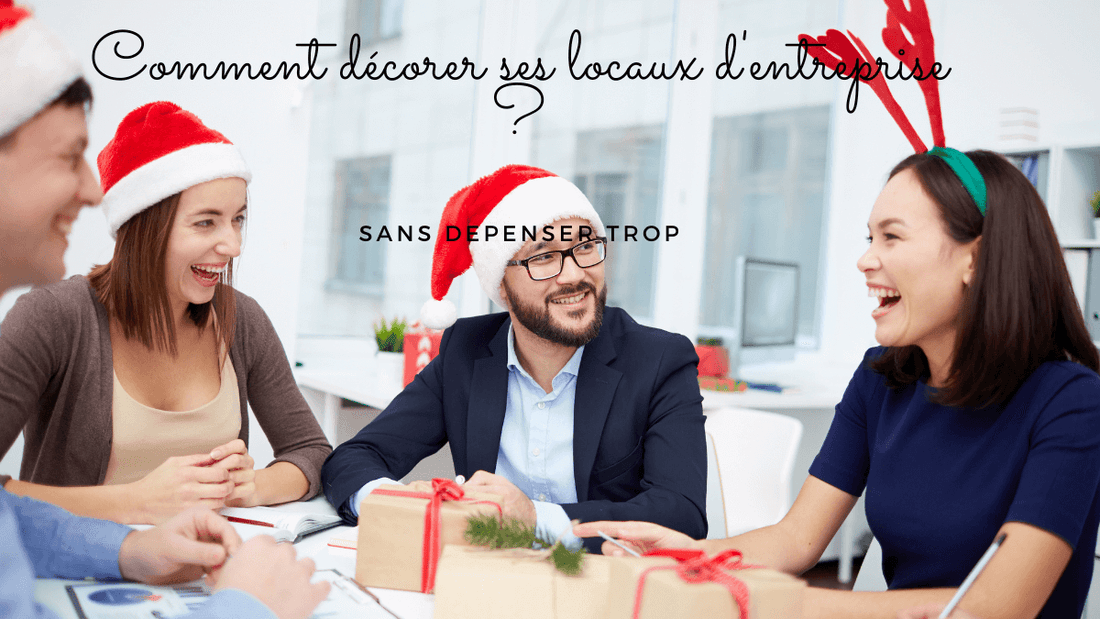 Comment décorer ses locaux d'entreprise pour Noël (sans dépenser trop)?