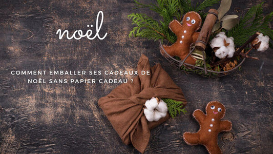 Comment emballer ses cadeaux de Noël sans papier cadeau ?