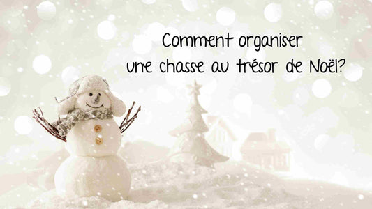 Comment organiser une chasse au trésor de Noël?