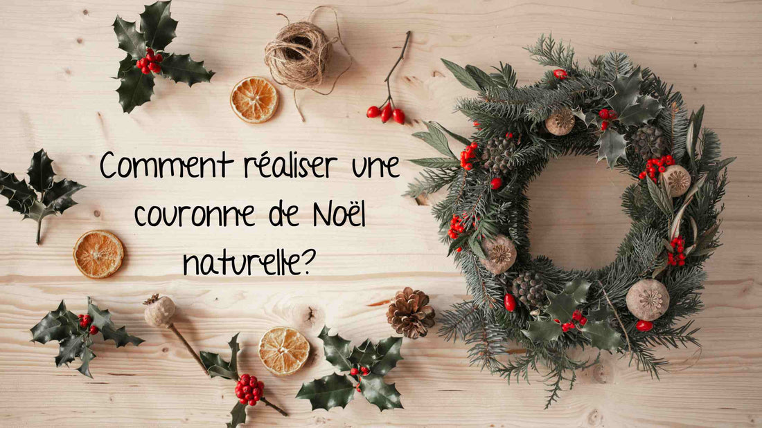 Comment réaliser une couronne de Noël naturelle?