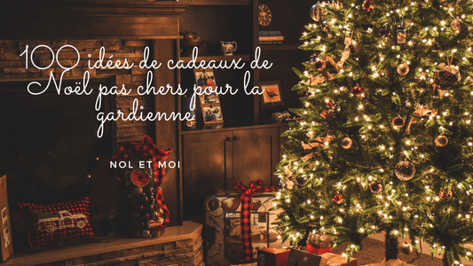 100 idées de cadeaux de Noël pas chers pour la gardienne