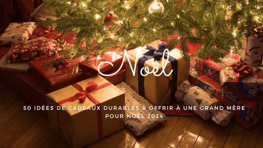 50 idées de cadeaux durables à offrir à une grand-mère pour Noël 2024