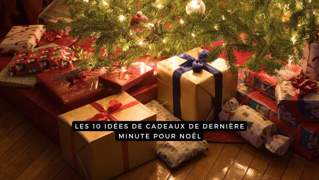 Les 10 idées de cadeaux de dernière minute pour Noël