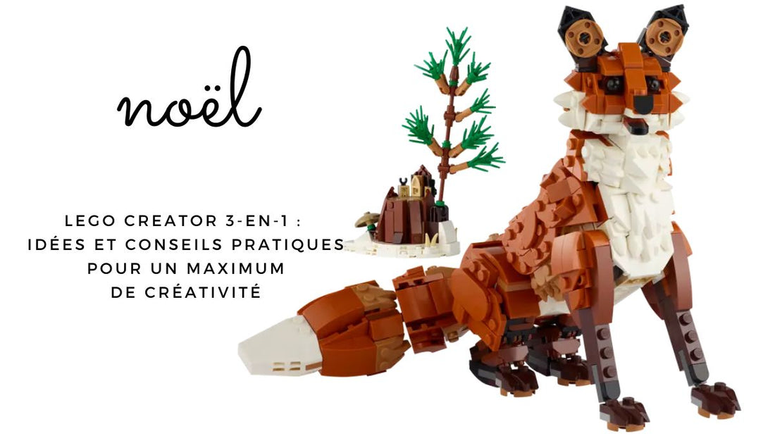 LEGO Creator 3-en-1 : idées et conseils pratiques pour un maximum de créativité