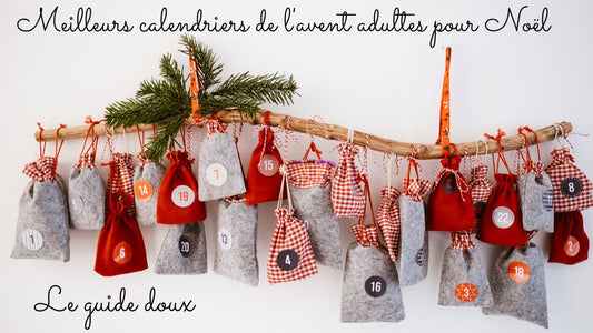 Meilleurs calendriers de l'avent adultes pour Noël 2025: le guide doux