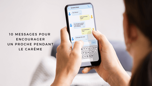 10 messages pour encourager un proche pendant le Carême