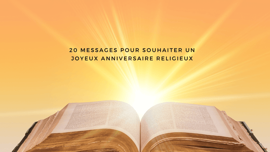 20 messages pour souhaiter un joyeux anniversaire religieux